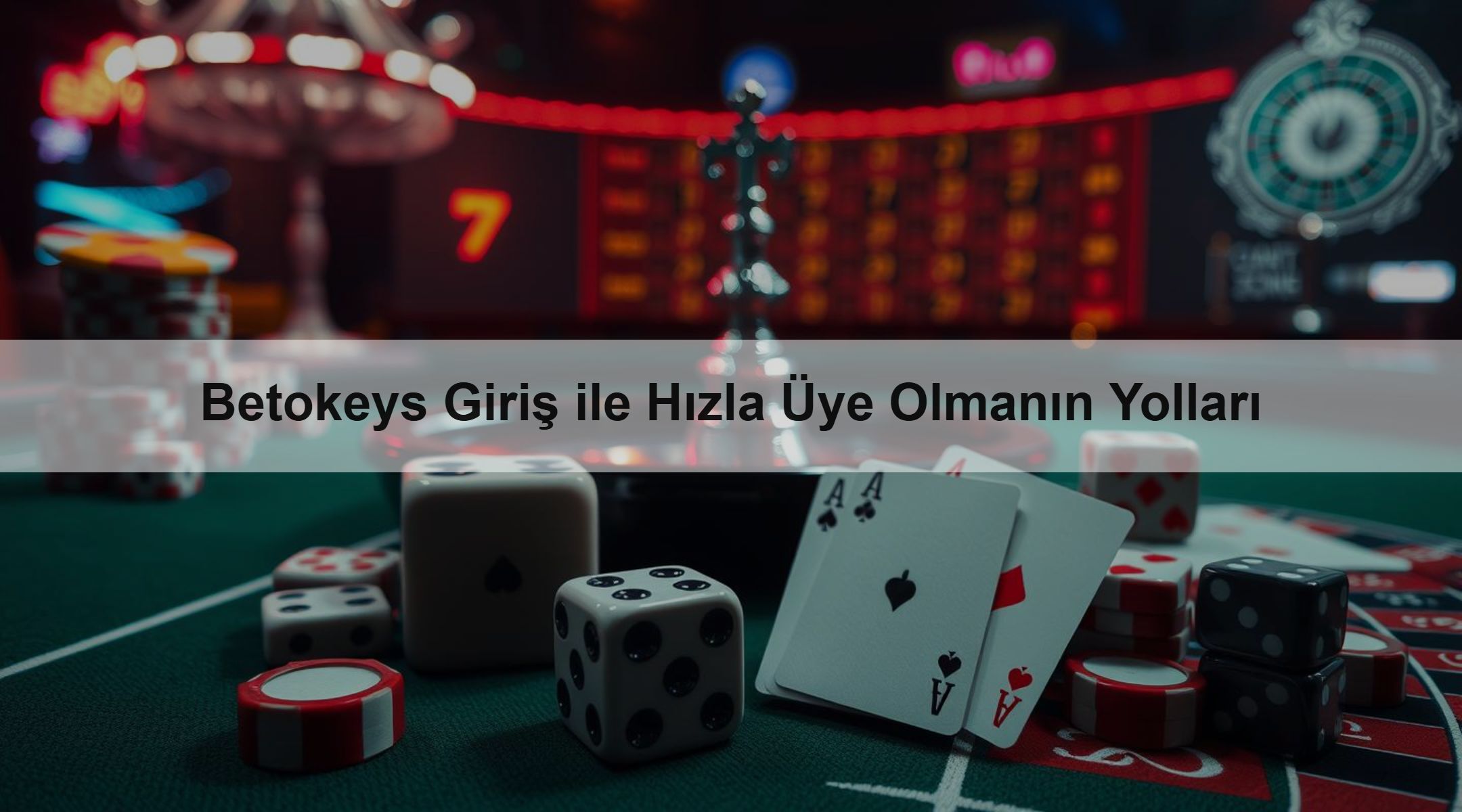 Betokeys Giriş ile Hızla Üye Olmanın Yolları