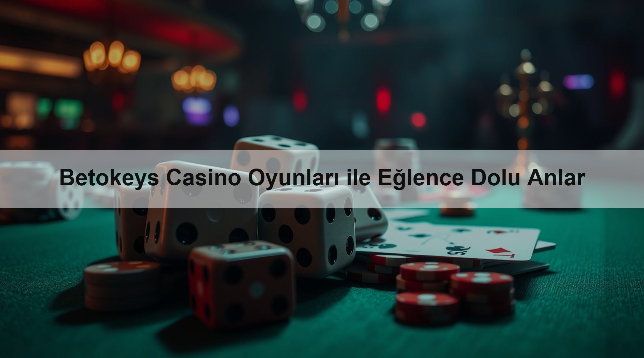 Betokeys Casino Oyunları ile Eğlence Dolu Anlar
