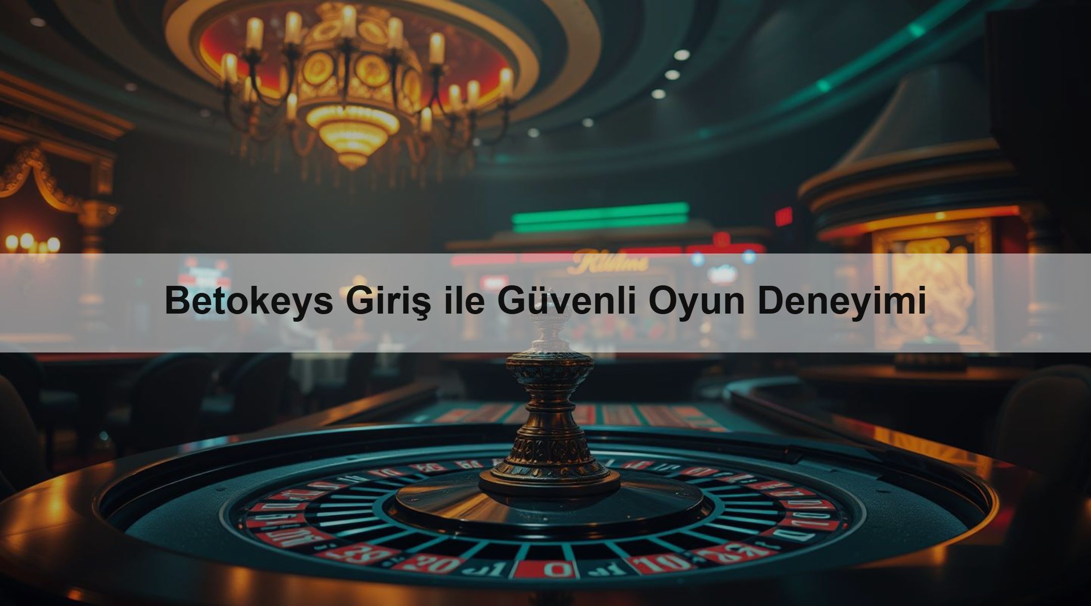 Betokeys Giriş ile Güvenli Oyun Deneyimi